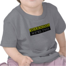 Warning weÃƒâ€¢re two Tshirt