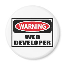 Warning WEB DEVELOPER Magnet by warningsignshirts Warning WEB DEVELOPER Magnet