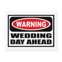 Warning WEDDING DAY AHEAD Postcard by warningsignshirts Warning WEDDING DAY AHEAD Postcard