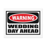 Warning WEDDING DAY AHEAD Postcard