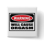 Warning WILL CAUSE ORGASM Button