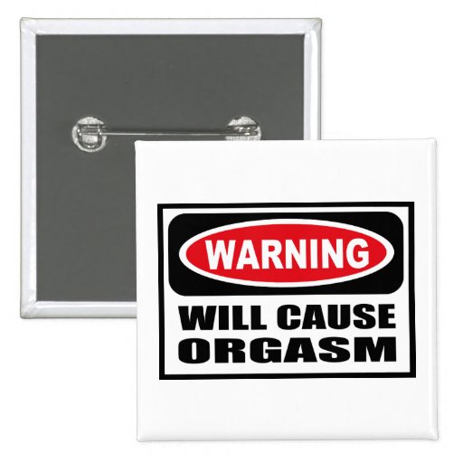 Warning WILL CAUSE ORGASM Button