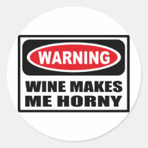 Warning WINE MAKES ME HORNY Sticker