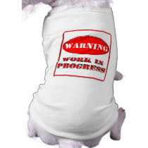 Warning Work In Progress pet clothing by samack Warning Work In Progress pet clothing