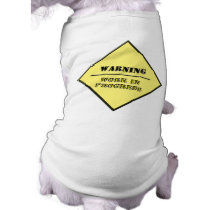 Warning Work In Progress pet clothing by samack Warning Work In Progress pet clothing