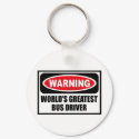 Warning WORLD'S GREATEST BUS DRIVER Key Chain keychains by warningsignshirts Warning WORLD'S GREATEST BUS DRIVER Key Chain keychains