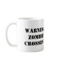 Warning: Zombie Crossing! Coffee Mug by ZombieTshirts Warning: Zombie Crossing! Coffee Mug