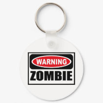 Warning ZOMBIE Key Chain keychains by warningsignshirts Warning ZOMBIE Key Chain keychains