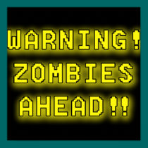 Warning! Zombies Ahead! posters
