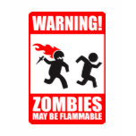 Warning: Zombies are flammable Tee Shirt
