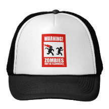 Warning! Zombies May Be Flammable Hat