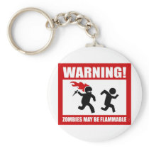 Warning! Zombies May Be Flammable Keychain