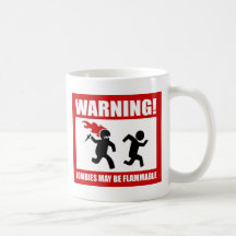Warning! Zombies May Be Flammable Mug