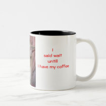 warpath, I said waituntill I have my coffee mugs