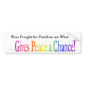 Wars Fought for Freedom Give Peace a Chance! bumper stickers
