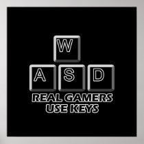 WASD - Real Gamers Use Keys Posters