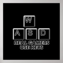 WASD - Real Gamers Use Keys Posters
