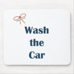 Wash The Car Reminders Mouse Pad