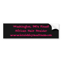 Washington, DC's FinestAfrican Hair Braiderwww.... bumper stickers