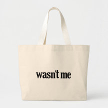 Wasn't Me Canvas Bags