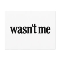 Wasn't Me Post Cards