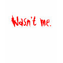 Wasn't me. t-shirts by darling_designs Wasn't me. t-shirts