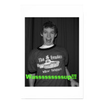 Wasssssssssssssup!! posters