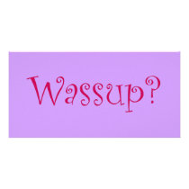 Wassup? photo cards by talliktok_katauyak Wassup? photo cards