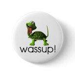 Wassup Turtle Pinback Button
