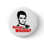 Wassup Wasilla? Buttons
