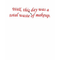 Waste of Makeup t-shirts
