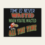 Wasted All The Time Beer T-shirts Gifts Postcard