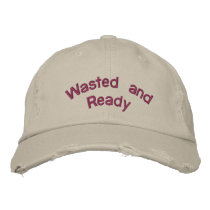 Wasted and Ready embroidered hats by bjaes01 Wasted and Ready embroidered hats