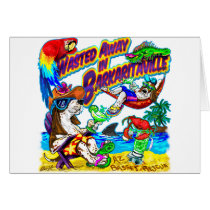 Wasted Away in Barkaritaville Greeting Cards