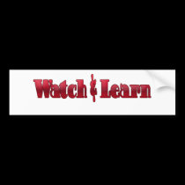 Watch and Learn bumper stickers