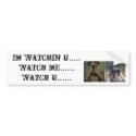 Watch bumper stickers