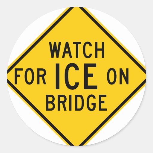 Watch For Ice On Bridge Highway Sign Classic Round Sticker Zazzle