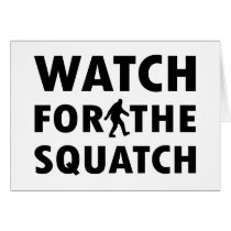 Watch for Squatch Card