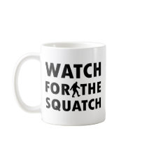Watch for Squatch Mug