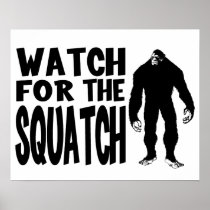 Watch for the SQUATCH! Posters