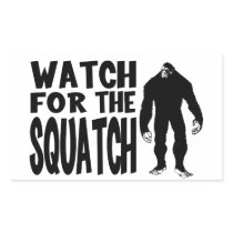 Watch for the SQUATCH! Rectangular Stickers