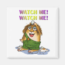 Watch Me Fridge Magnet