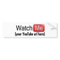 Watch Me on YouTube! Bumper Sticker