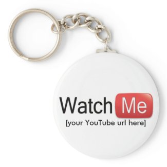 Watch Me on YouTube! Template zazzle_keychain