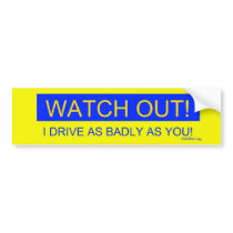 Watch-out bumper stickers by oddbob Watch-out bumper stickers