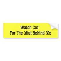 Watch out bumper stickers by Daryllynn515 Watch out bumper stickers