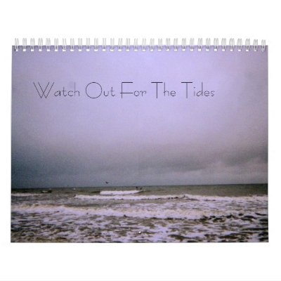 Watch Out For The Tides Calender Calendar Watch Out For The Tides Calender Calendar