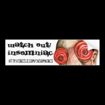 Watch Out Insomniac bumper stickers