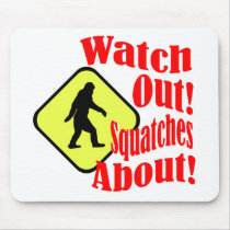 Watch out! Squatches about! Mousepads