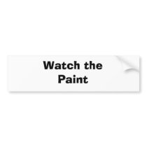 Watch the Paint bumper stickers